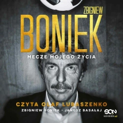 audiobook Zbigniew Boniek. Mecze mojego życia - Janusz Basałaj, Zbigniew Boniek