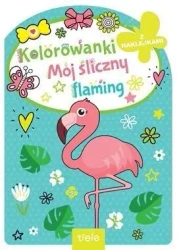 Mój śliczny flaming. Kolorowanka z wykrojnikiem - praca zbiorowa