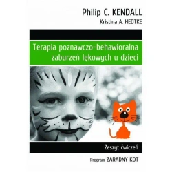 Terapia poznawczo-behawioralna zaburzeń lękowych u dzieci Program Zaradny Kot. Zeszyt ćwiczeń (wyd. 2024) - Kendall Philip C., Kristina A. Hedtke
