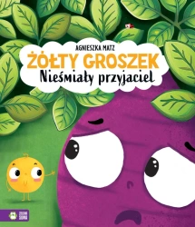 Żółty Groszek. Nieśmiały przyjaciel - Agnieszka Matz