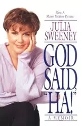 God Said, Ha! - Julia Sweeney
