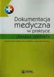 Dokumentacja medyczna w praktyce lekarza dentysty - Joanna Gibińska-Styła, Maciej Gibiński, Wanda Kan