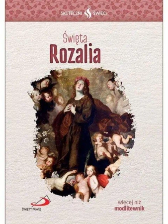 Skuteczni Święci. Święta Rozalia - praca zbiorowa