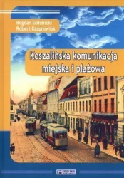 Koszalińska komunikacja miejska i plażowa - Bogdan Gołubicki, Robert Kasprowiak