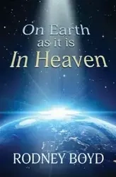 On Earth as it is In Heaven - Boyd Rodney