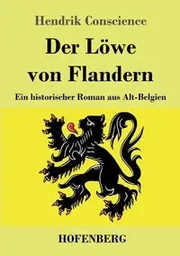 Der Löwe von Flandern - Conscience Hendrik