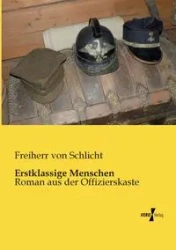 Erstklassige Menschen - von Schlicht Freiherr
