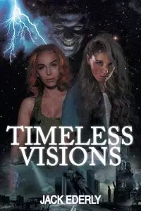 Timeless Visions - Jack Ederly
