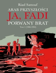 Zesłańcy Arab Przyszłości. Ja, Fadi. Porwany.. T.1 - Riad Sattouf