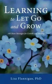 Learning to Let Go and Grow - Lisa Flannigan
