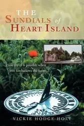 The Sundials of Heart Island - Vickie Holt Hodge