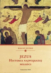 Jezus Historia największej miłości - Brant Pitre