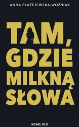Tam, gdzie milkną słowa - Anna Błażejewska-woźniak
