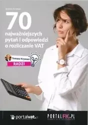 70 najważniejszych pytań i odpowiedzi o rozliczanie VAT - Tomasz Krywan