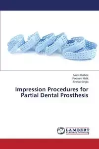 Impression Procedures for Partial Dental Prosthesis - Rathee Manu