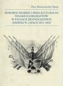 Dorobek pisarski i misja kulturalna polskich.. - Ewa Modzelewska - Opara