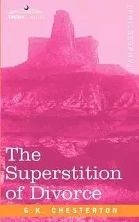 The Superstition of Divorce - Chesterton G. K.