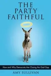 Party Faithful - Amy Sullivan