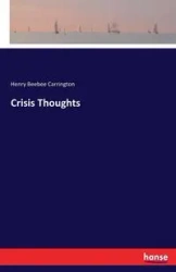 Crisis Thoughts - Henry Carrington Beebee