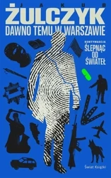 Dawno temu w Warszawie - Jakub Żulczyk - 2023