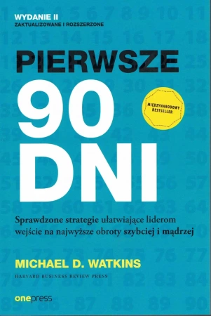 Pierwsze 90 dni. Sprawdzone strategie... - Michael D. Watkins