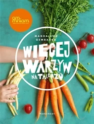 Więcej warzyw na talerzu - Magdalena Gembacka, Adam Pluszka, Anna Pol