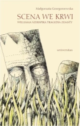 eBook Scena we krwi Szekspira tragedia zemsty - Małgorzata Grzegorzewska