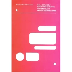Rola serwisów społecznościowych w komunikacji marketingowej marki - SANAK-KOSMOWSKA K.