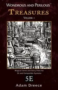 Wondrous and Perilous™ Treasures Volume 1, for Fifth Edition Fantasy - Adam Dreece