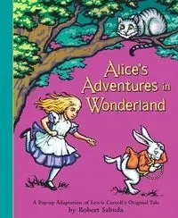 Alice's Adventures in Wonderland - Robert Sabuda