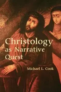 Christology as Narrative Quest - Michael L. Cook