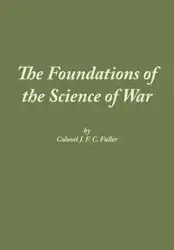 The Foundations of the Science of War - Fuller J F C