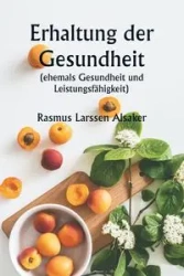 Erhaltung der Gesundheit (ehemals Gesundheit und Leistungsfähigkeit) - Alsaker Rasmus Larssen