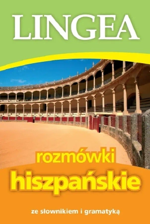 Rozmówki hiszpańskie ze słownikiem i gramatyką wyd. 2025 - opracowanie zbiorowe