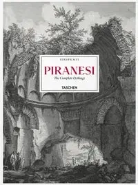 Piranesi The Complete Etchings - Luigi Ficacci