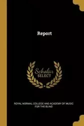 Report - Normal College and Academy of Music for