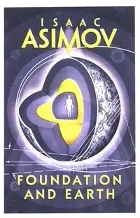 Foundation and Earth - Isaac Asimov