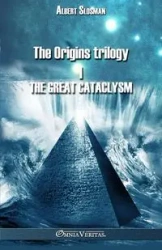 The Origins trilogy I - The Great Cataclysm - Albert Slosman