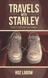 Travels with Stanley - Labow Roz