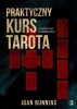 Praktyczny kurs Tarota. Kompletny podręcznik dla.. - Joan Bunning, Wojciech Usarzewicz, Ewa Karczewska