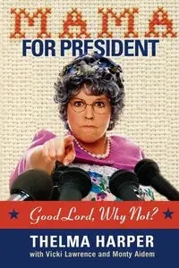 Mama for President - Thelma Harper