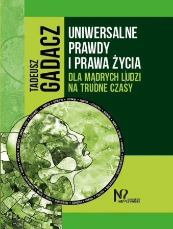 Uniwersalne prawdy i prawa życia (wyd. 2022) - Tadeusz Gadacz