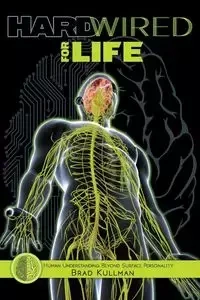 Hardwired for Life - Brad Kullman