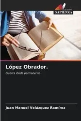 López Obrador. - Juan Manuel Velázquez Ramírez