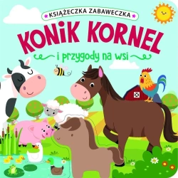 Konik Kornel i przygody na wsi - Jul Łyskawa