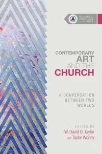 Contemporary Art and the Church - Taylor W. David O.