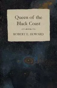 Queen of the Black Coast - E. Howard Robert