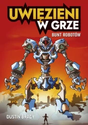 eBook Uwięzieni w grze. Bunt robotów (t.3) - Dustin Brady epub