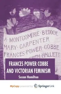 Frances Power Cobbe and Victorian Feminism - Susan Hamilton