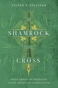 The Shamrock and the Cross - Sullivan Eileen P.